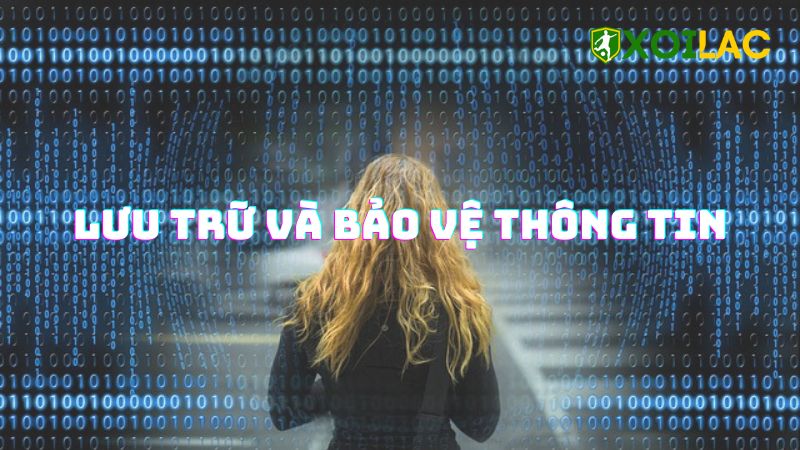 Cách Xoi lac TV lưu trữ và bảo vệ thông tin cá nhân Cách Xoi lac TV lưu trữ và bảo vệ thông tin cá nhân